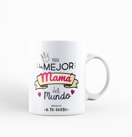 Taza "para la mejor mamá"