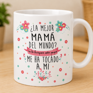 Taza la mejor mamá del mundo me ha tocado a mí